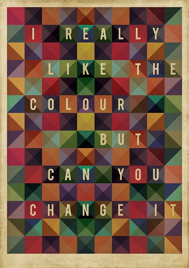 Worst Client Comments Turned Into Posters