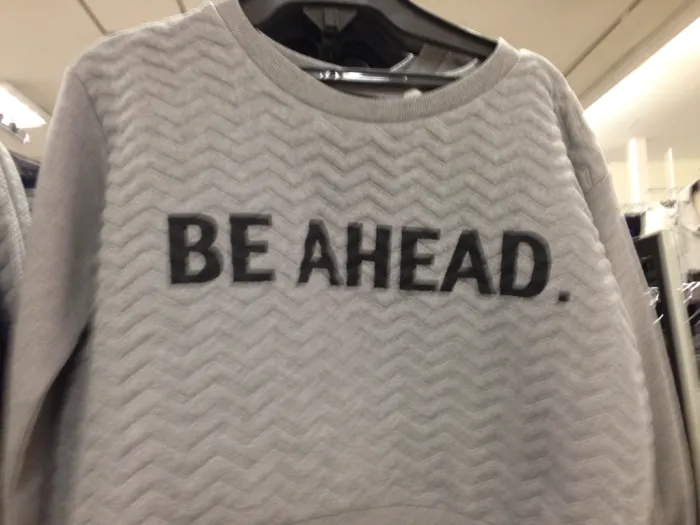 Be Ahead.