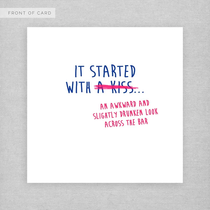 Valentine's Day card with quirky text: "It started with a kiss" replaced by "an awkward and slightly drunken look across the bar."