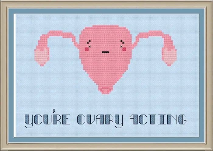 You're Ovary Acting