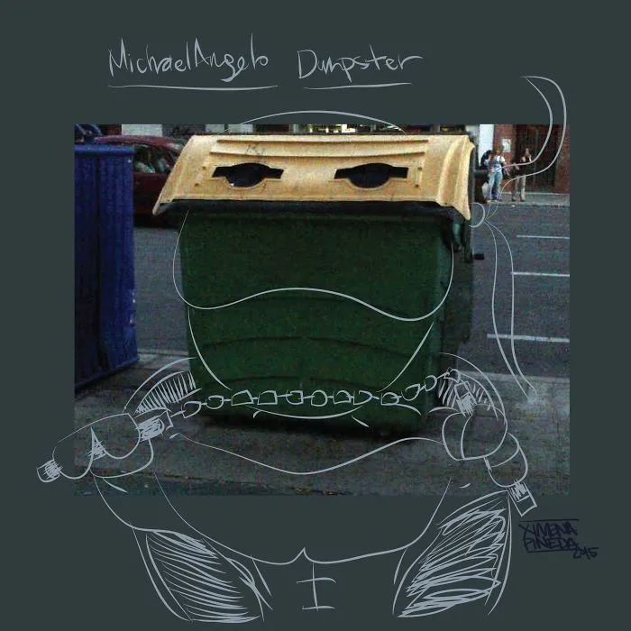 "michael Angelo Dumpster"