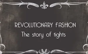 Revolutionary Fashion: The Story Of Tights