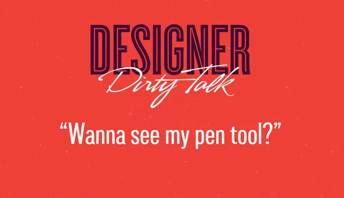 If Designers Talked Dirty, This Is What They'd Say (23 pics)