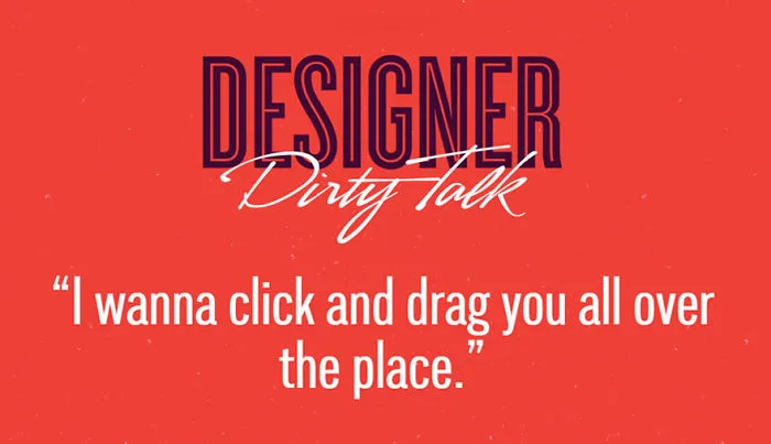 If Designers Talked Dirty, This Is What They'd Say (23 pics)