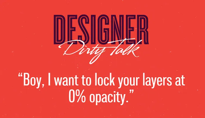 If Designers Talked Dirty, This Is What They'd Say (23 pics)