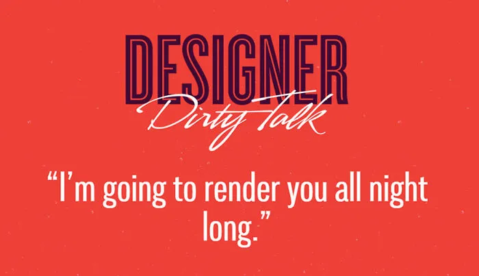 If Designers Talked Dirty, This Is What They'd Say (23 pics)