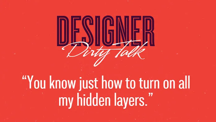 If Designers Talked Dirty, This Is What They'd Say (23 pics)