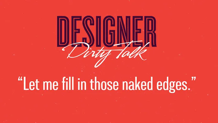 If Designers Talked Dirty, This Is What They'd Say (23 pics)