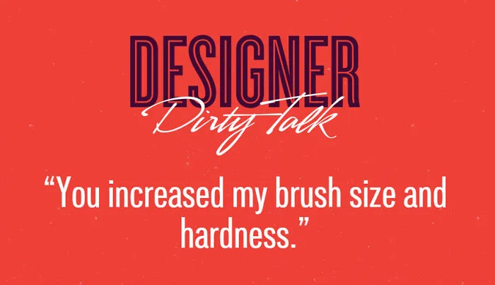 If Designers Talked Dirty, This Is What They'd Say (23 pics)