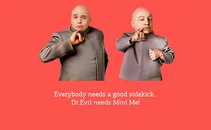 Everybody Needs A Sidekick!