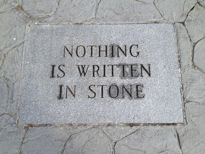 Nothing Is Written In Stone