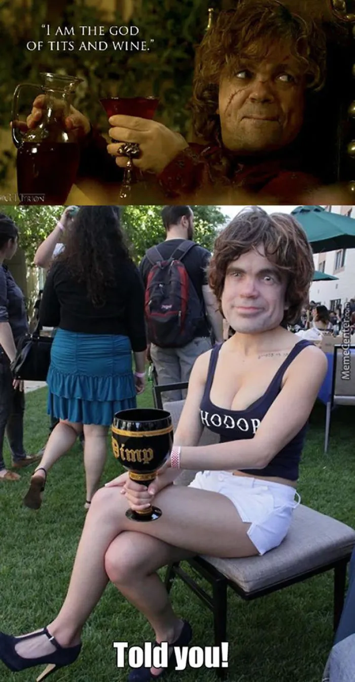 Humorous Game of Thrones meme featuring Tyrion with a wine goblet in two different scenarios.