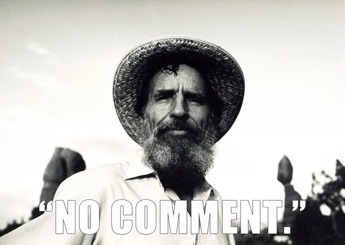 Edward Abbey's last words spoken - "NO COMMENT."