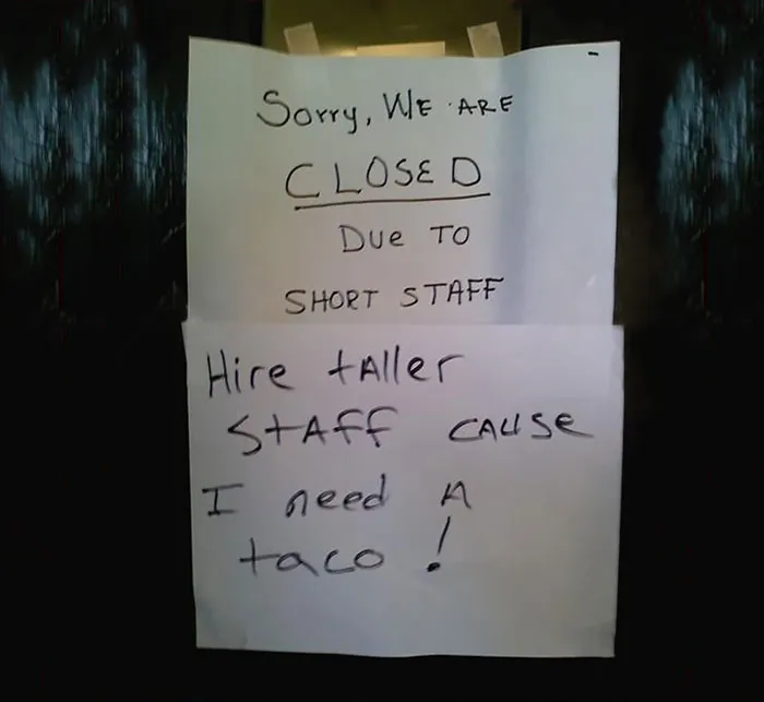 Hire Taller Staff Cause I Need A Taco!