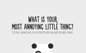 24 of The Most Annoying Little Things Ever