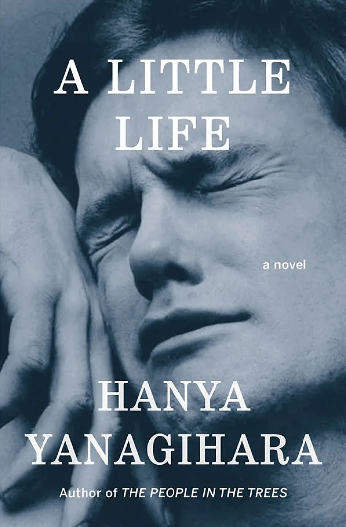 A Little Life By Hanya Yanagihara