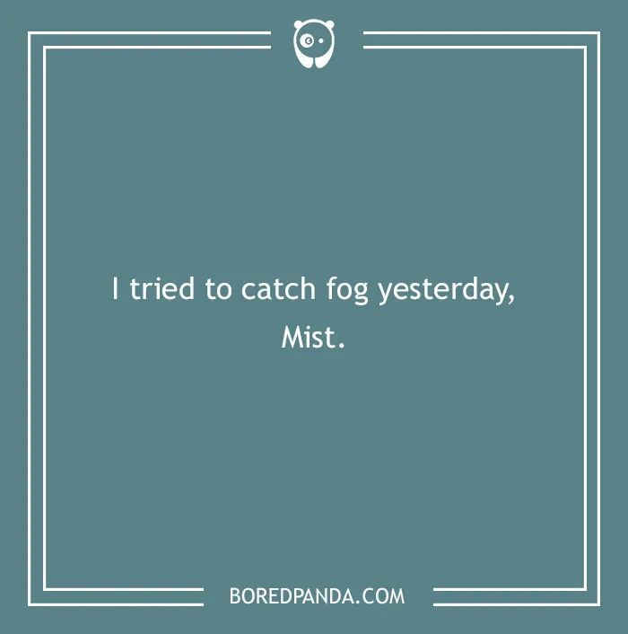 Catching Fog
