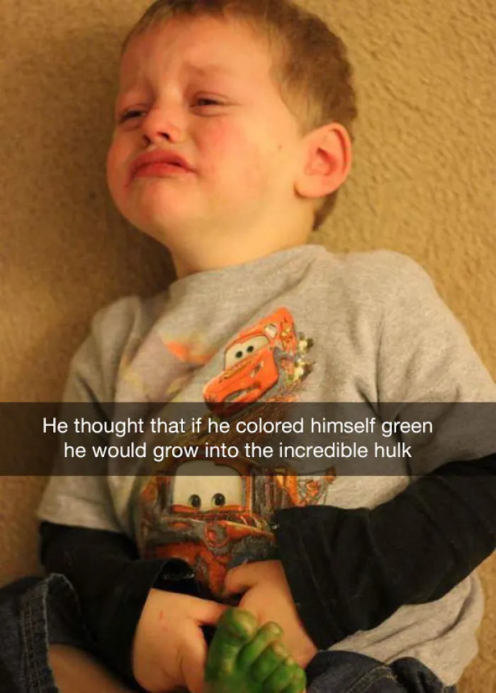 He thought that if he colored himself green he would grow into the incredible hulk