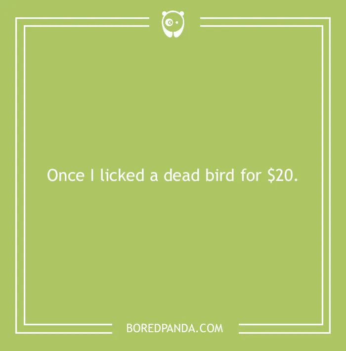 What Is The Craziest Thing You've Done For Money?