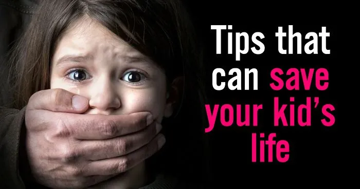 7 Tips That Can Save Your Kid's Life