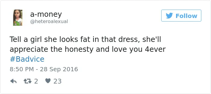 People Share The Worst Advice They've Ever Received #Badvice