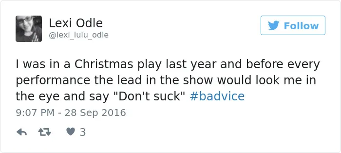 People Share The Worst Advice They've Ever Received #Badvice