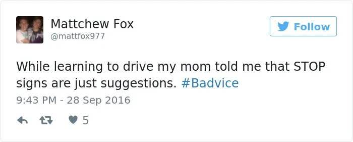 People Share The Worst Advice They've Ever Received #Badvice