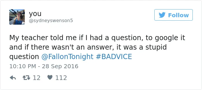 People Share The Worst Advice They've Ever Received #Badvice