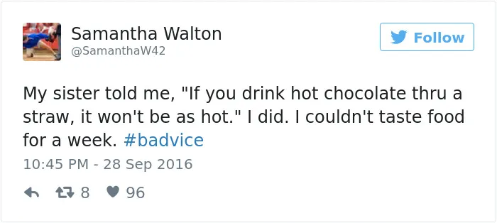 People Share The Worst Advice They've Ever Received #Badvice