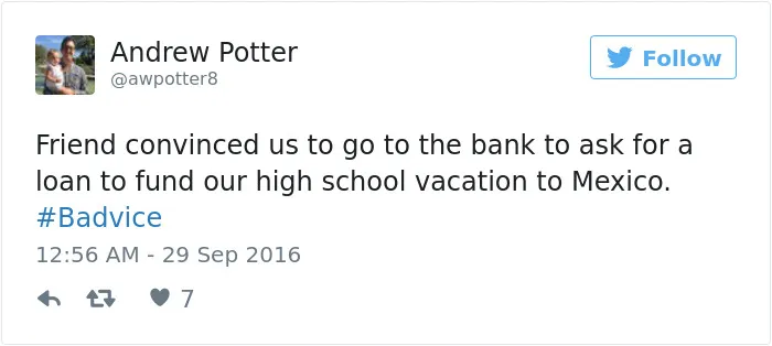 People Share The Worst Advice They've Ever Received #Badvice