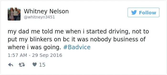 People Share The Worst Advice They've Ever Received #Badvice