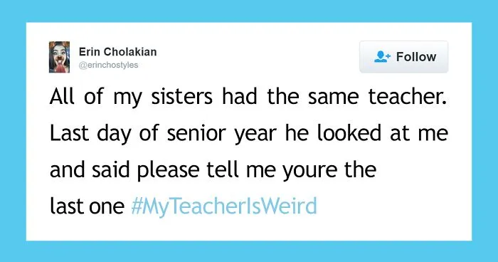People Share Their Craziest "My Teacher Is Weird" Stories
