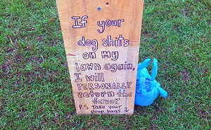 Maybe Now Your Dog Won't Shit In My Yard