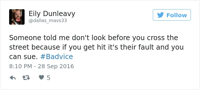 People Share The Worst Advice They've Ever Received #Badvice