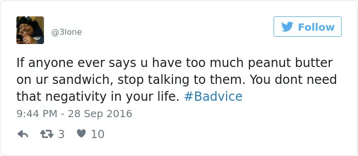 People Share The Worst Advice They've Ever Received #Badvice