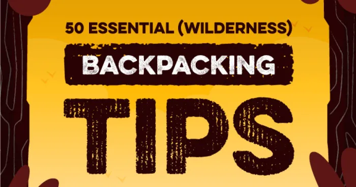 50 Backpacking Tips Everyone Should Know