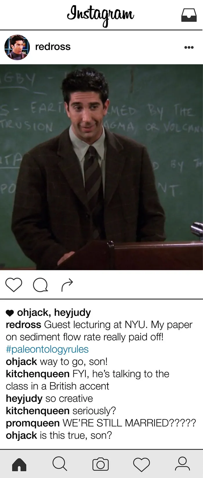 What If Ross Geller From Friends Had Instagram