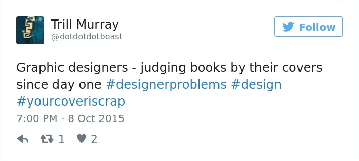 90 Of The Worst #DesignerProblems That Sum Up What It Means To Be A Designer