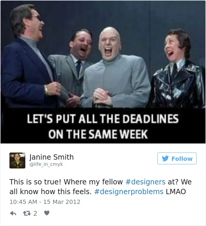 90 Of The Worst #DesignerProblems That Sum Up What It Means To Be A Designer