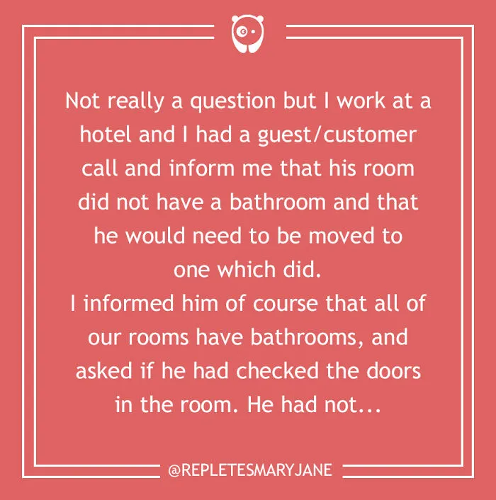 59 Of The Dumbest Customer Questions Ever Asked