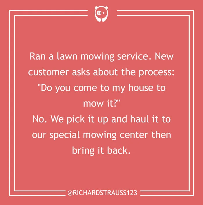 59 Of The Dumbest Customer Questions Ever Asked