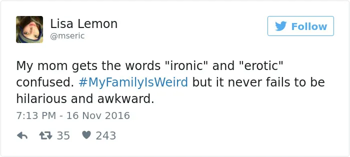 People Are Sharing The Weirdest Things About Their Families, And It's Hilariously Relatable