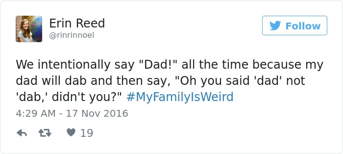 People Are Sharing The Weirdest Things About Their Families, And It's Hilariously Relatable