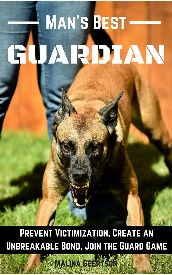 Man's Best Guardian: Prevent Victimization, Create An Unbreakable Bond, Join The Guard Game