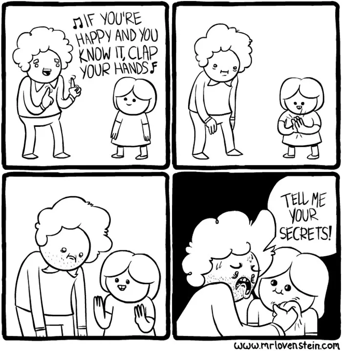 Comic with dark humour shows a person asking a child to clap if happy, then urgently demands, "Tell me your secrets!"