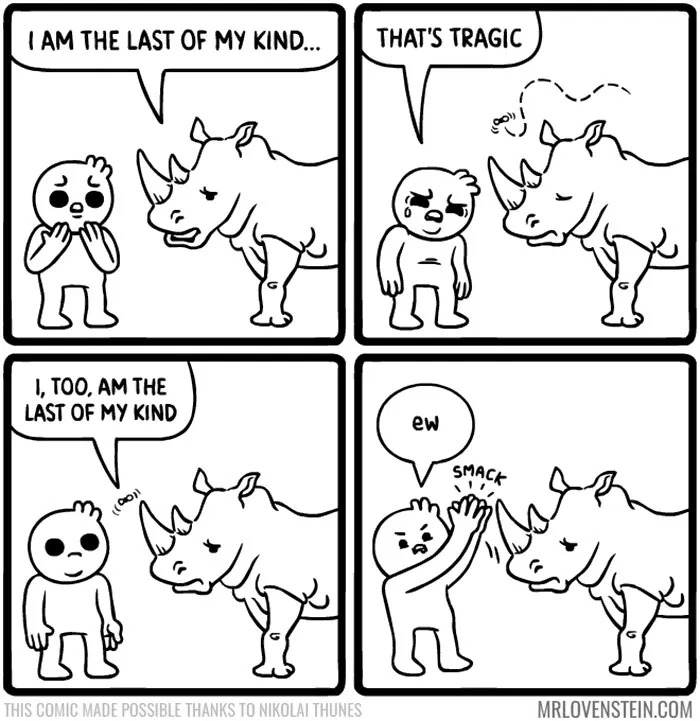 Comic featuring dark humor with characters discussing being the last of their kind, ending with unexpected reaction.
