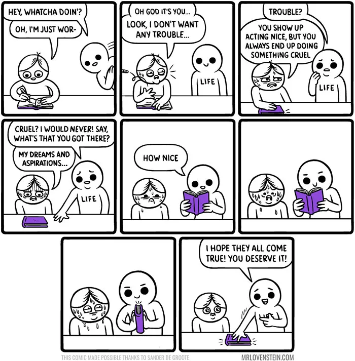 Comic strip showing a person interacting with "Life," discussing dreams and experiencing ironic challenges. Dark humor theme.