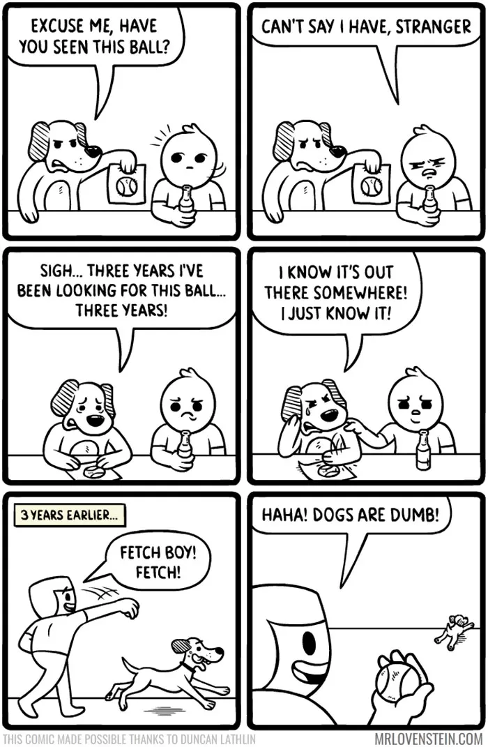A dark humor comic about a dog's missing ball, revealing the truth three years later with irony and wit.