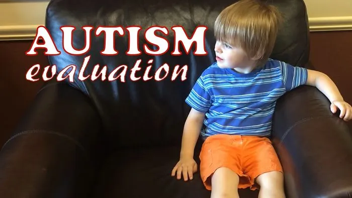 Autism Evaluation Day For My Son