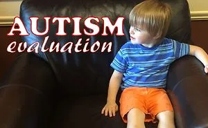 Autism Evaluation Day For My Son